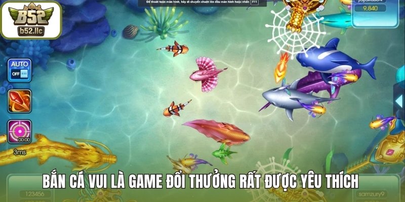 Bắn Cá VUI là game đổi thưởng rất được yêu thích